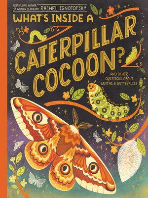 cover image of What's Inside a Caterpillar Cocoon?